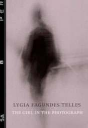 The Girl in the Photograph by Lygia Fagundes Telles