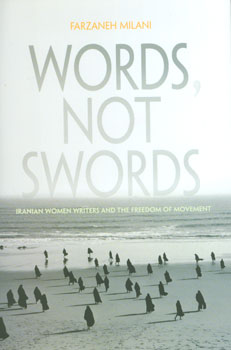 Words, Not Swords by Farzaneh Milani