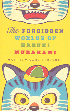 The Forbidden Worlds of Haruki Murakami