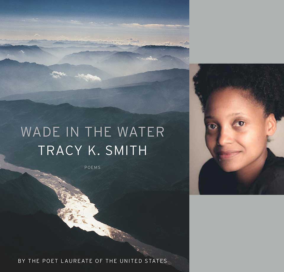 The cover to Tracy K. Smith's Wade in the Water juxtaposed against a photo of its author