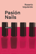 The cover to Pasión Nails by Rosario Izquierdo